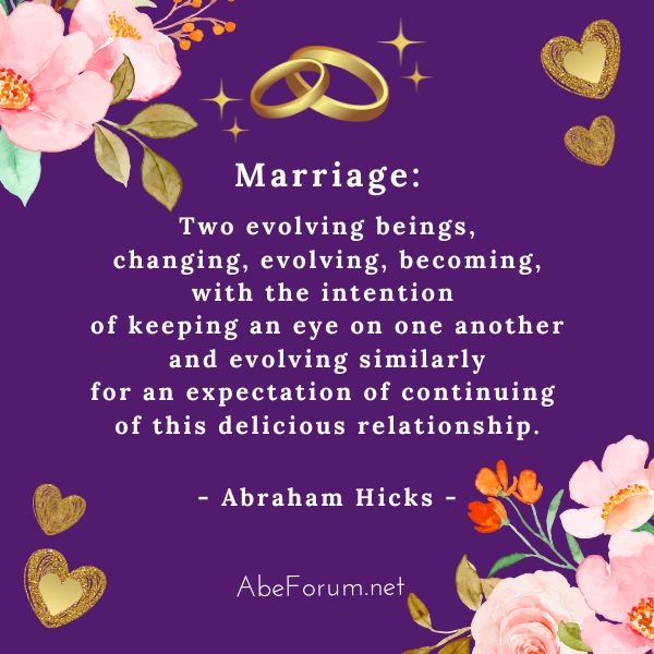 marriage quote by Abraham Hicks for AbeForum.jpg