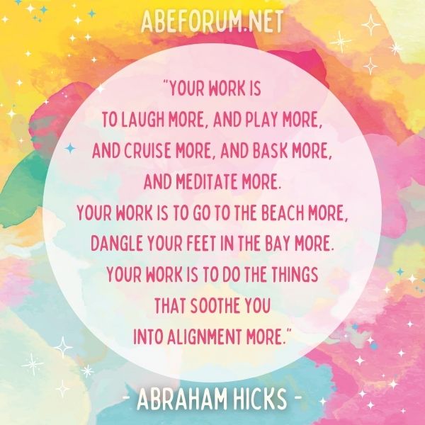 Abraham Hicks quote - your work.jpg